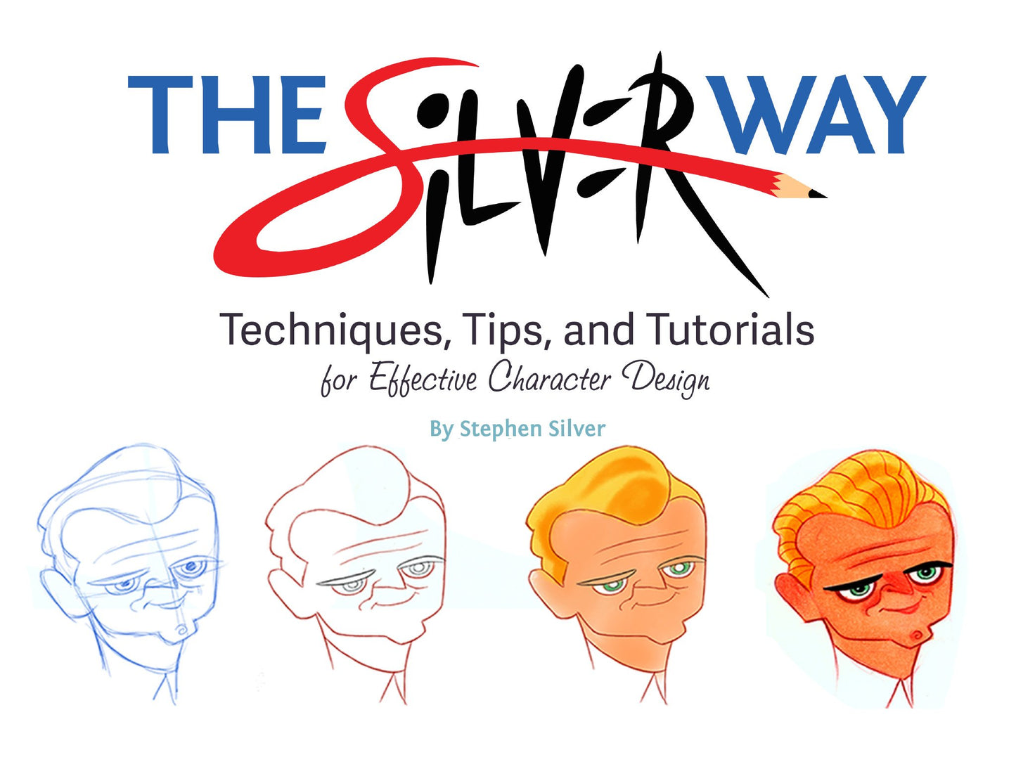 Libro: The Silver Way: Techniques, Tips, and Tutorials for Effective Character Design