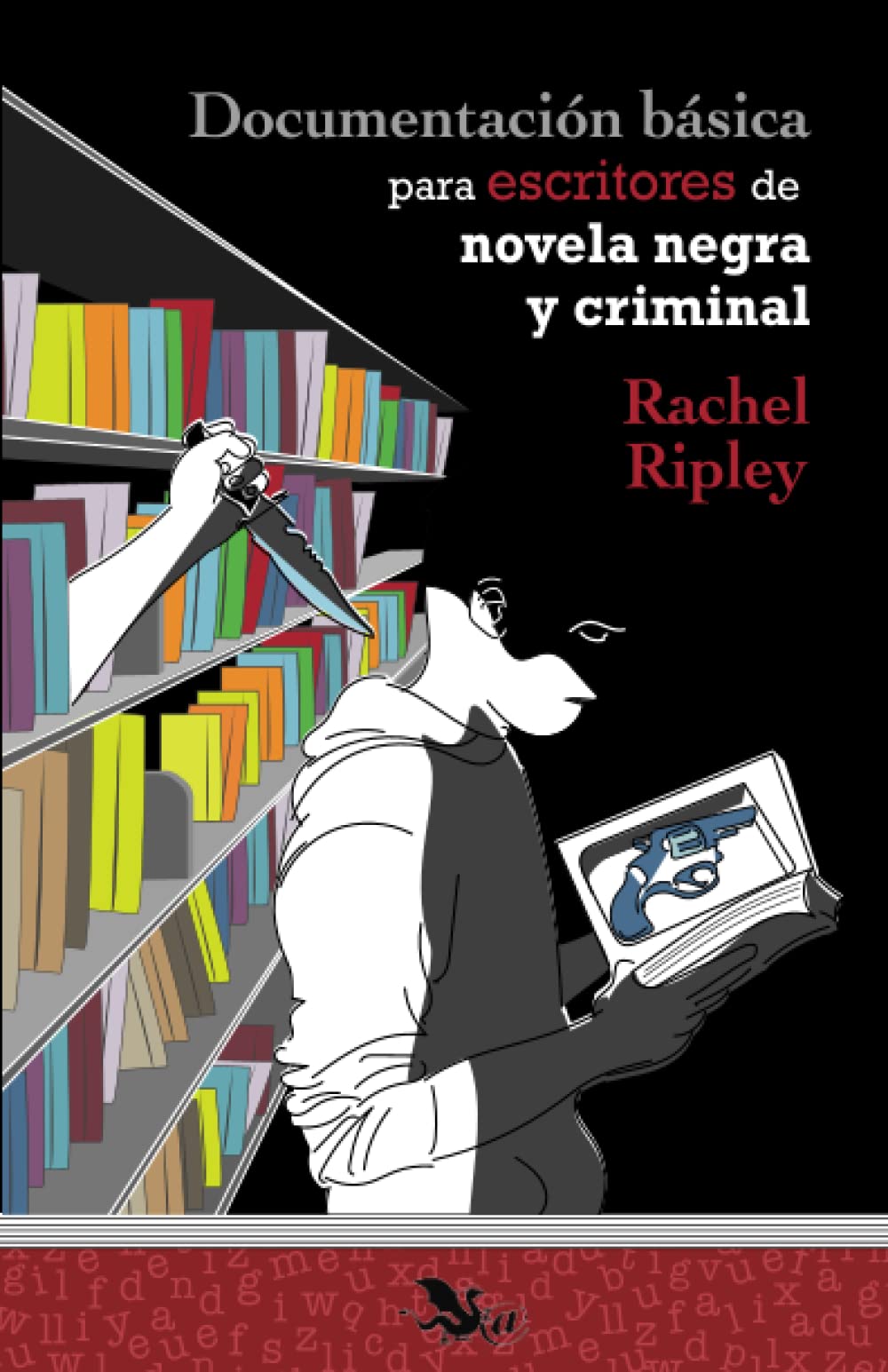 Libro: Documentación básica para escritores de novela negra y criminal (Libros para escritores) (Spanish Edition)