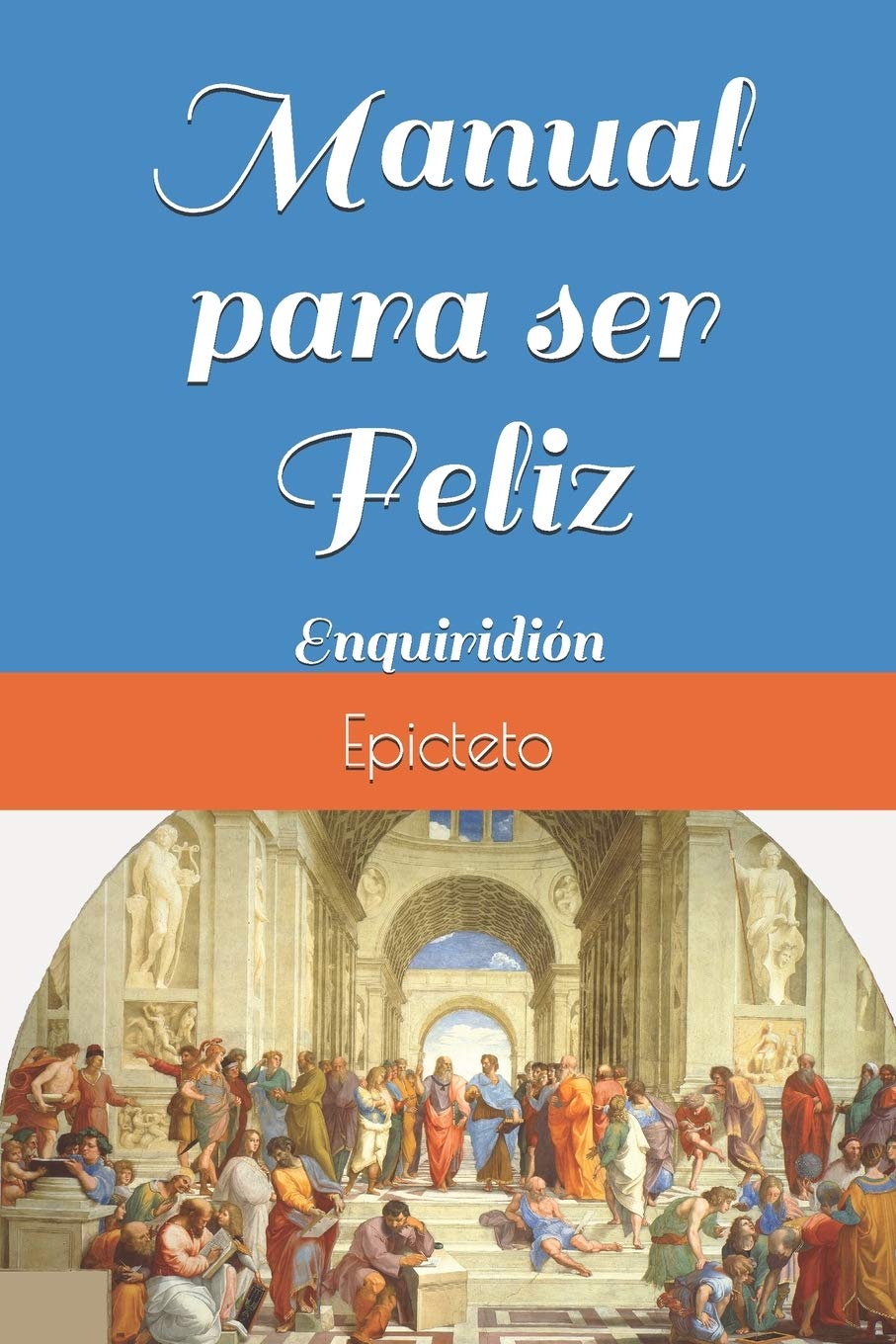 Libro: Manual para ser Feliz: Enquiridión de Epicteto
