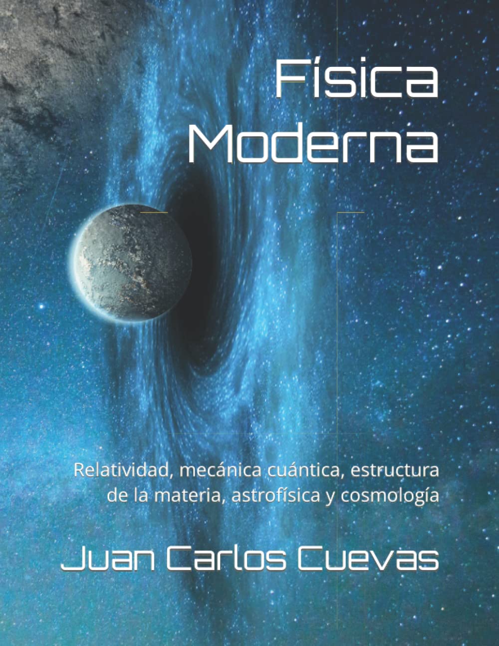 Libro: Física Moderna: Relatividad, mecánica cuántica, estructura de la materia, astrofísica y cosmología (Spanish Edition)