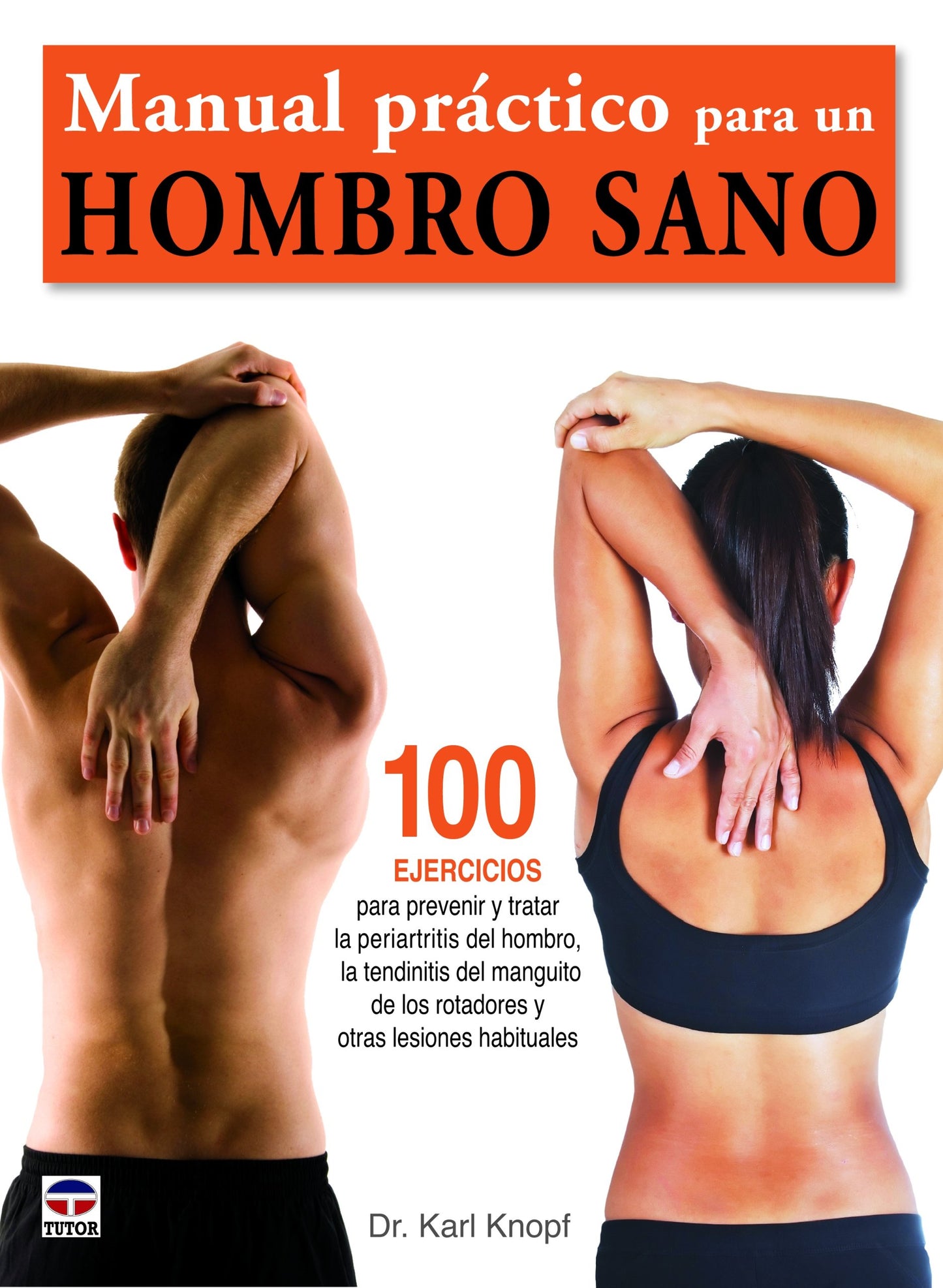 Libro: MANUAL PRÁCTICO PARA UN HOMBRO SANO (EN FORMA)