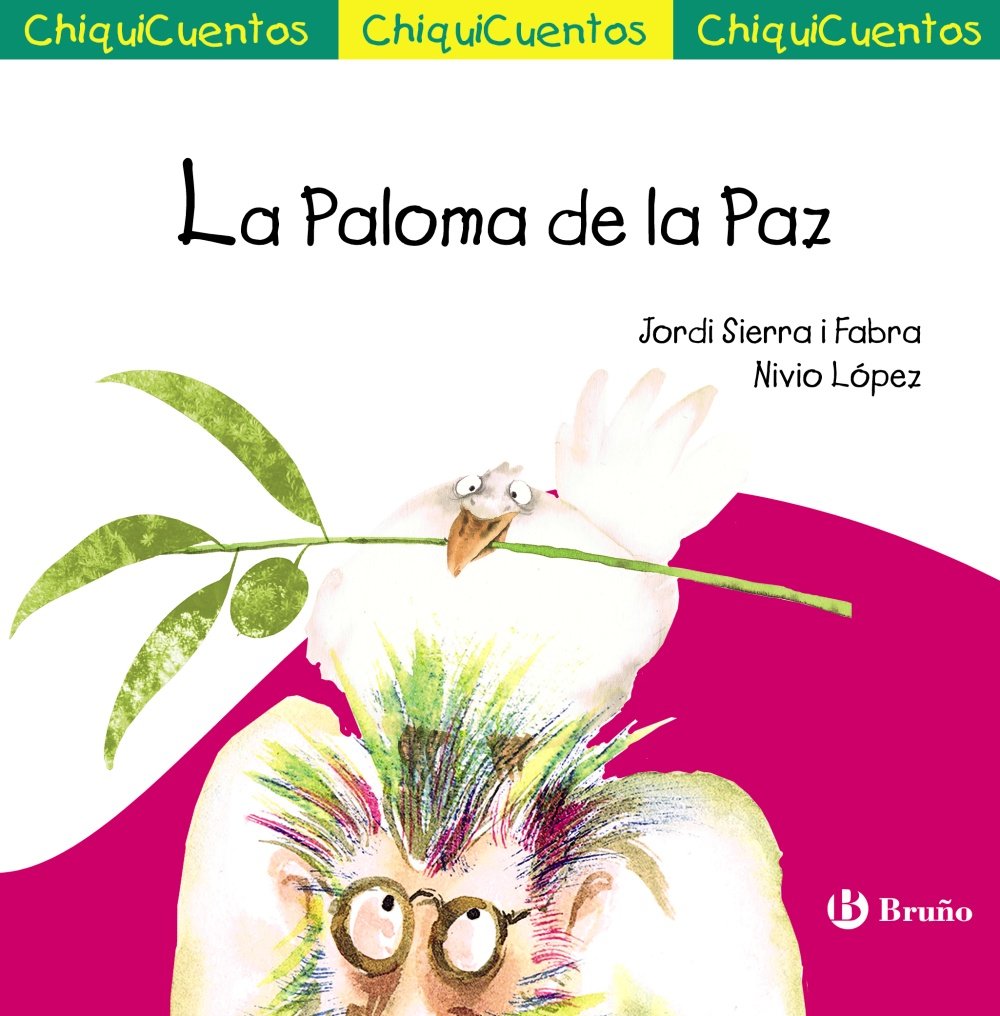 Libro: La Paloma de la Paz (Castellano - A PARTIR DE 3 AÑOS - CUENTOS - ChiquiCuentos)