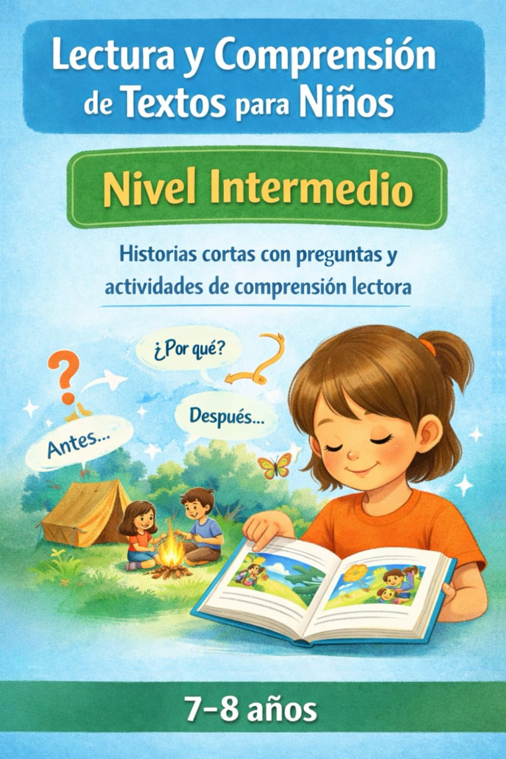 Libro: Lectura y Comprensión de Textos para Niños – Nivel Intermedio: Historias cortas con preguntas y actividades de comprensión lectora (7-8 años)
