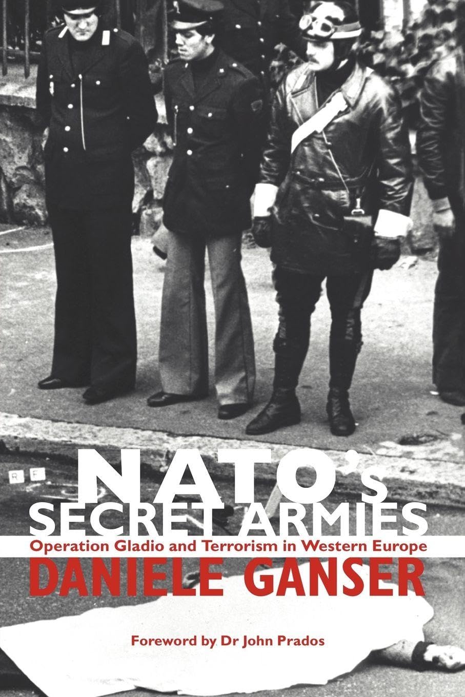 Libro: NATO's Secret Armies: Operation GLADIO and Terrorism in Western Europe (Contemporary Security Studies)