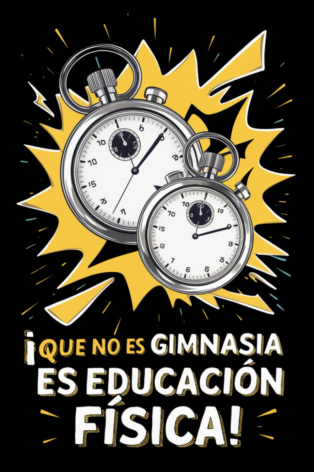 Libro: ¡QUE NO ES GIMNASIA, ES EDUCACIÓN FÍSICA!: Cuaderno de notas, diario o agenda | Regalo fin de curso | Día del maestro, profesor o día del padre o madre | Regalo original y divertido. Hombre o mujer.