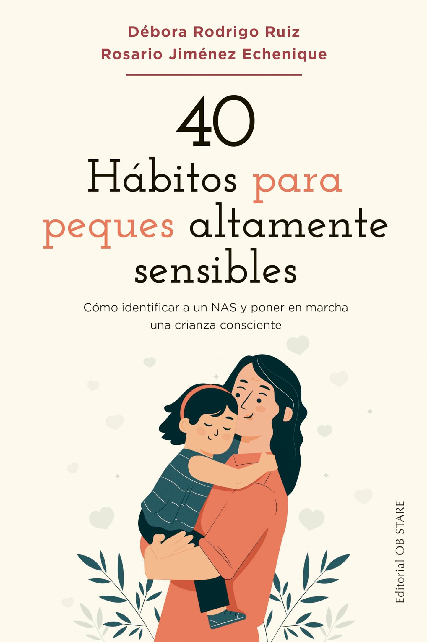 40 Hábitos para peques áltamente sensibles (EDUCACION): Cómo identificar a un NAS y poner en marcha una crianza consciente