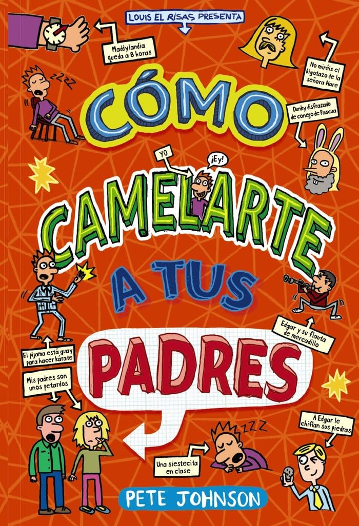 Libro: Cómo camelarte a tus padres (Castellano - A PARTIR DE 12 AÑOS - NARRATIVA - Mis padres y yo)