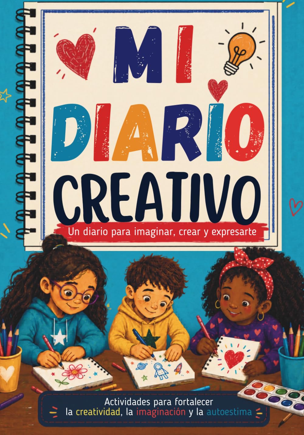 Libro: Mi diario creativo: Un diario educativo para niñas y niños de 8 a 12 años · Un regalo que fortalece la autoestima y fomenta los valores (Spanish Edition)