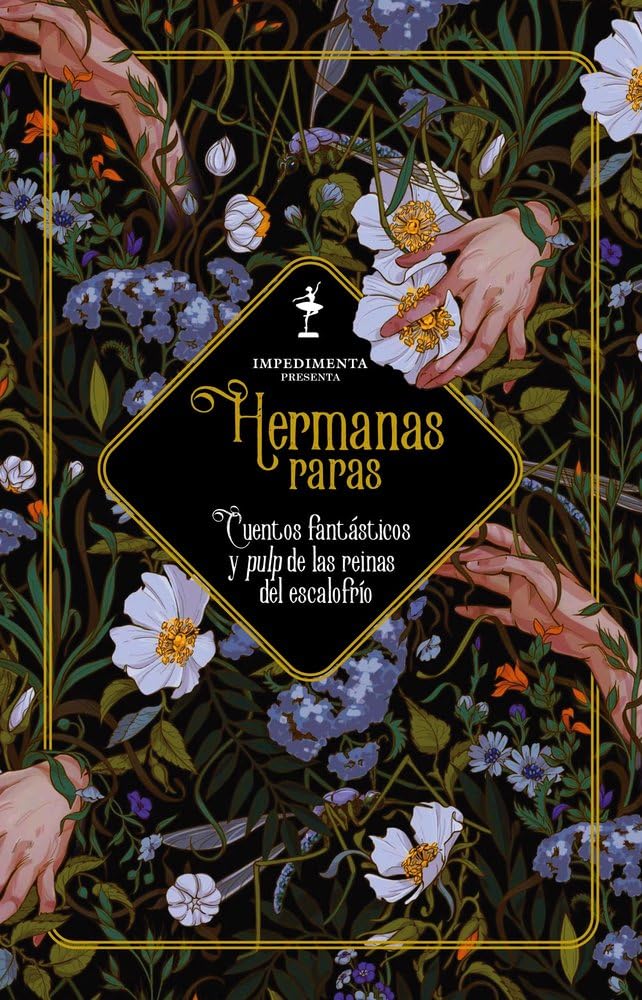 Libro: Hermanas raras: Cuentos fantásticos y pulp de las reinas del escalofrío (IMPEDIMENTA)