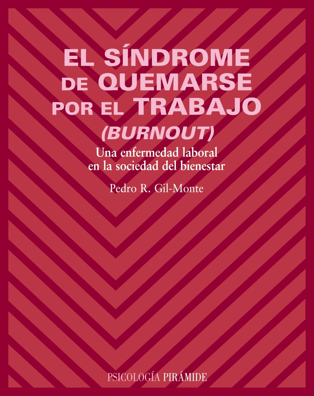 Libro: El síndrome de quemarse por el trabajo (burnout): Una enfermedad laboral en la sociedad del bienestar (Psicologia / Psychology) (Spanish Edition)