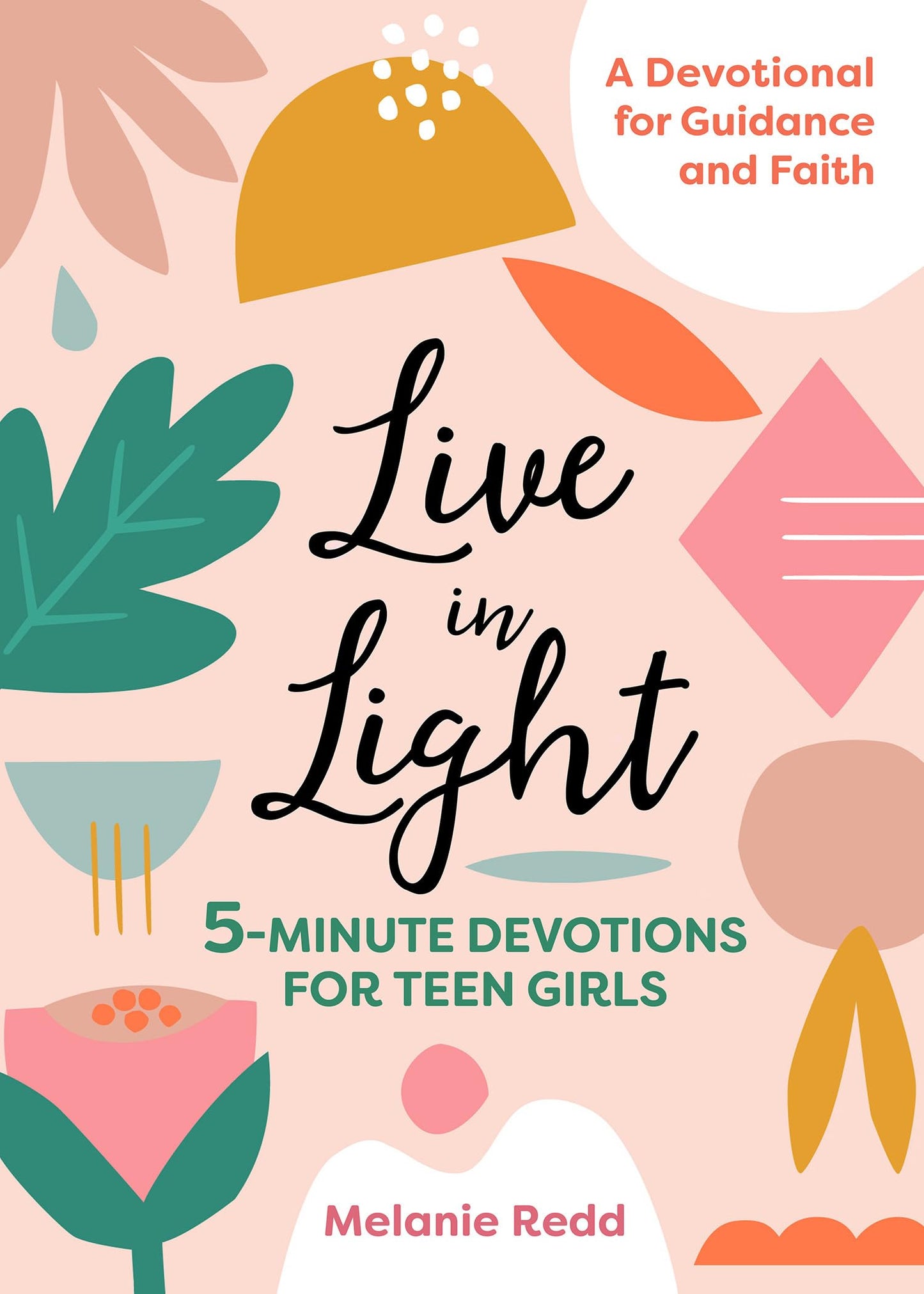 Libro: Live in Light: 5-Minute Devotions for Teen Girls, A Christian Girl's Guide to the Teenage Years (Inspirational Devotional for Teen Girls)