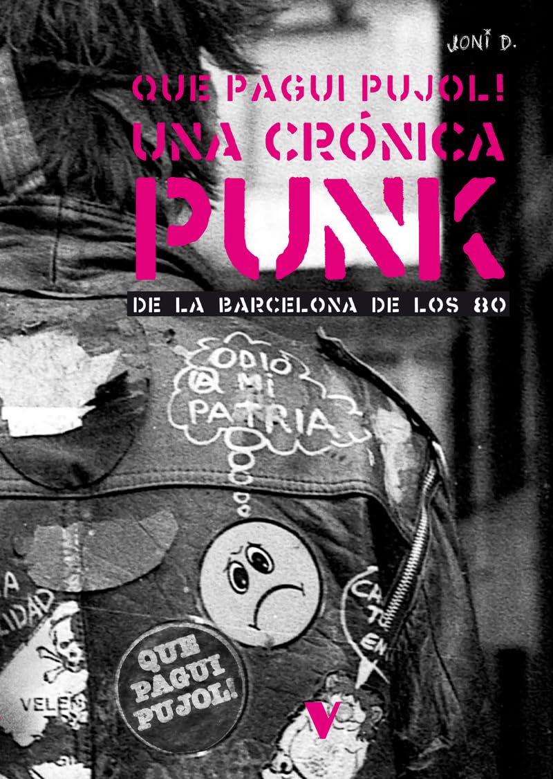 Libro: QUE PAGUI PUJOL! (CAST): Una crónica punk de la Barcelona de los 80 (GENERAL)
