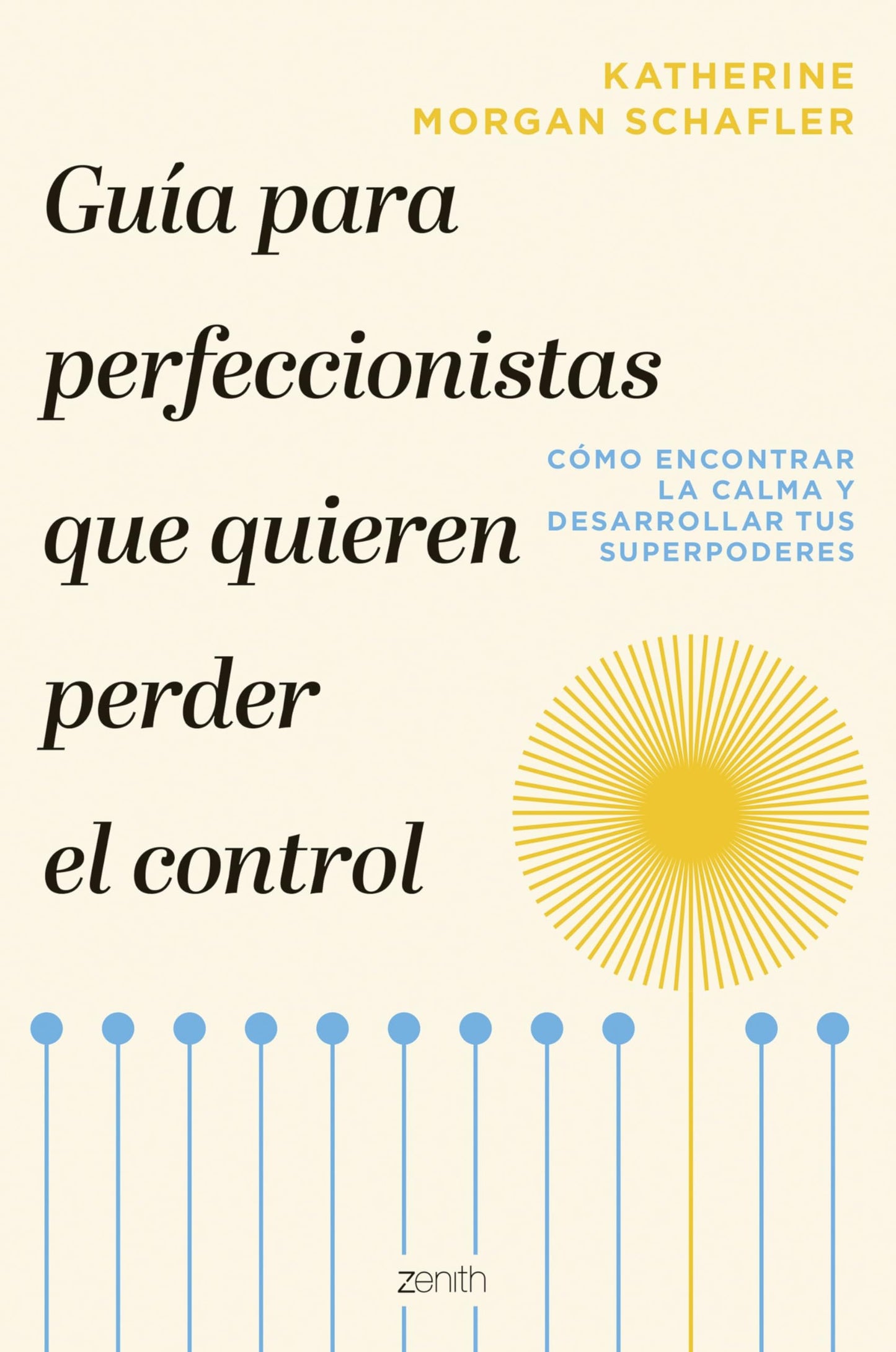 Libro: Guía para perfeccionistas que quieren perder el control: Cómo encontrar la calma y desarrollar tus superpoderes