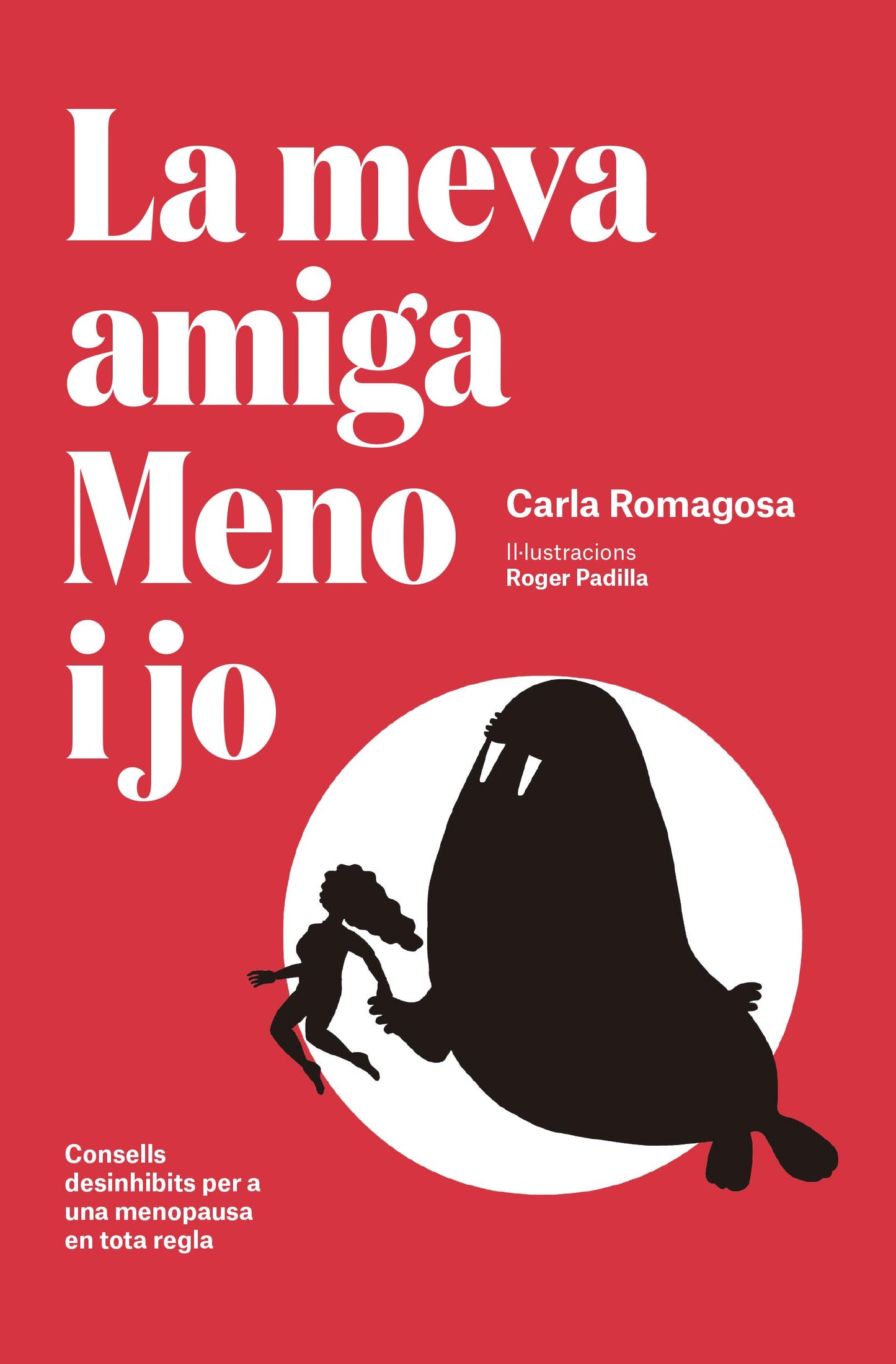 Libro: La meva amiga Meno i jo: Consells desinhibits per a una menopausa en tota regla
