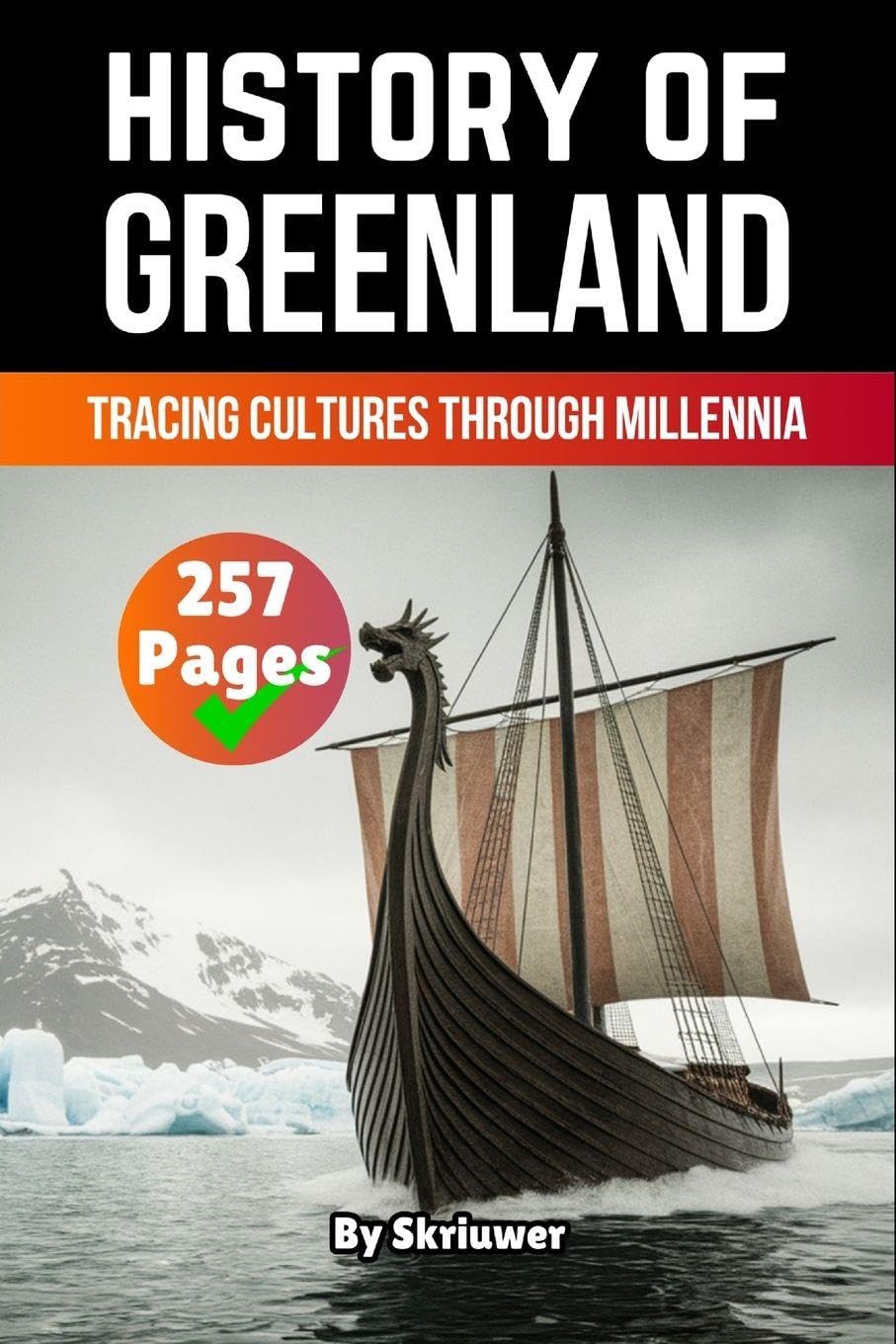 Libro: The History of Greenland: Tracing Cultures Through Millennia (Skriuwer.com Edition) (History Books about Countries)