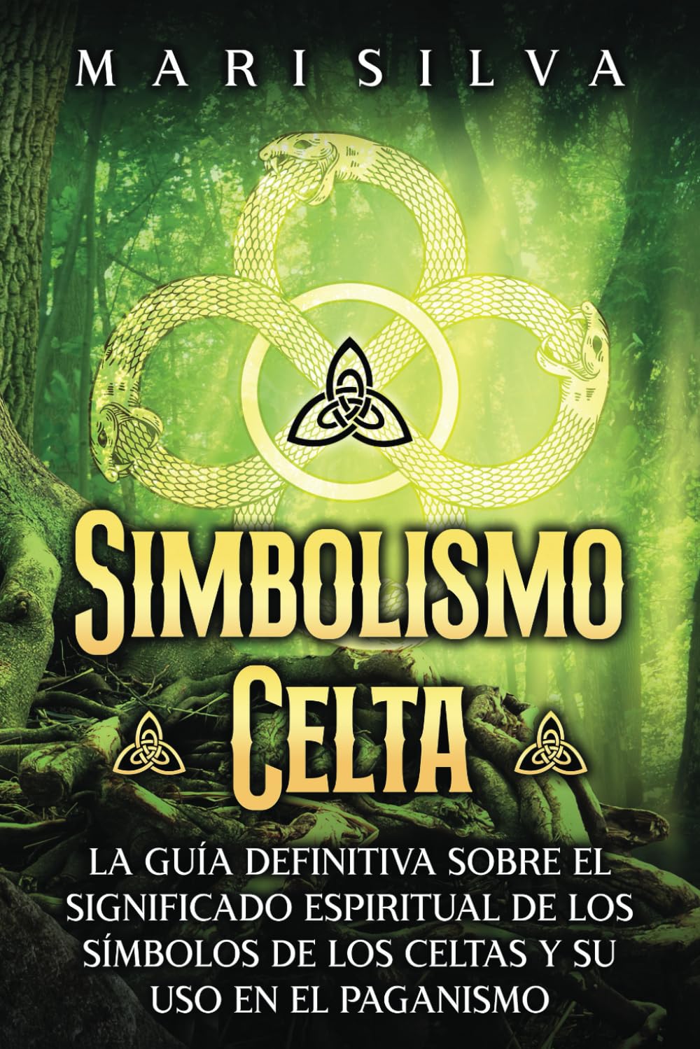 Libro: Simbolismo celta: La guía definitiva sobre el significado espiritual de los símbolos de los celtas y su uso en el paganismo (Espiritualidad Celta) (Spanish Edition)