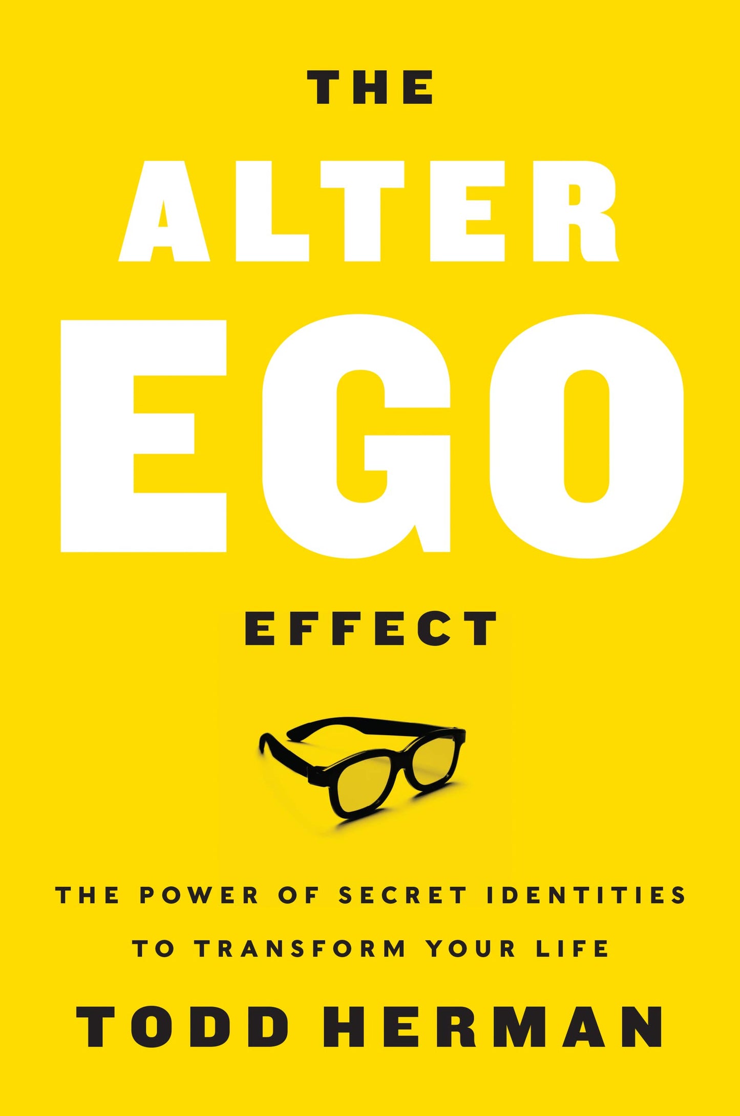 Libro: The Alter Ego Effect: The Power of Secret Identities to Transform Your Life