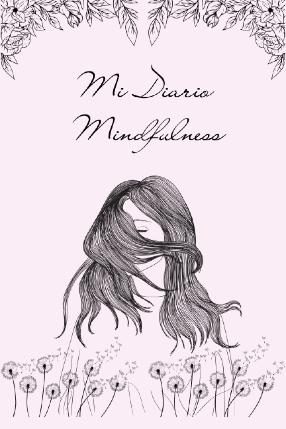 Libro: Diario de Mindfulness: Libro de auto-cuidado guiado con ejercicios que fomentan la atención plena, la meditación y el bienestar físico y emocional. (Spanish Edition)