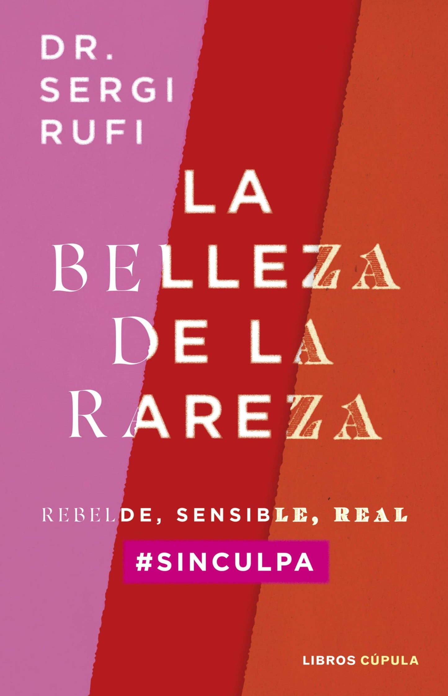 La belleza de la rareza: Rebelde, sensible, real #sinculpa (Divulgación)