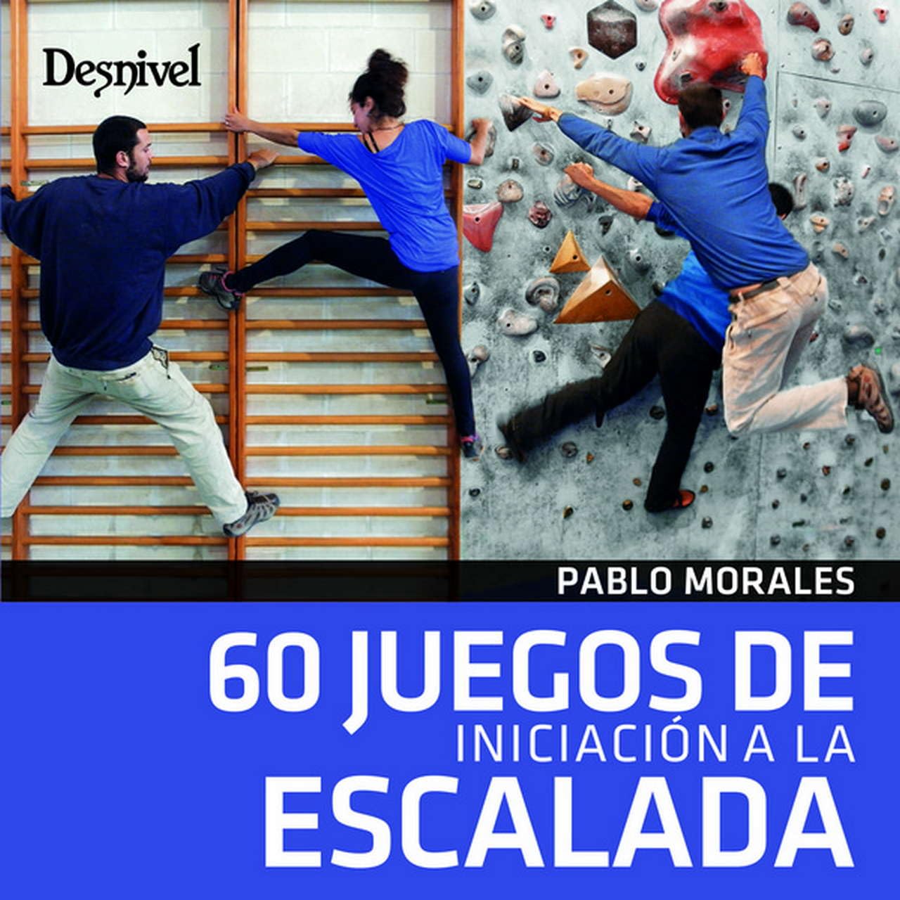 Libro: 60 juegos de iniciación a la escalada (MANUALES DE ESCALADA DESNIVEL)