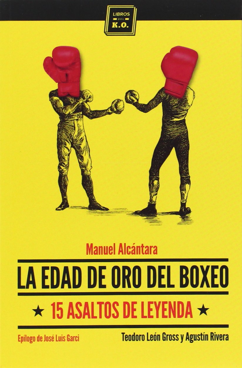 Libro: La Edad De Oro Del Boxeo: 15 asaltos de leyenda (VARIOS)