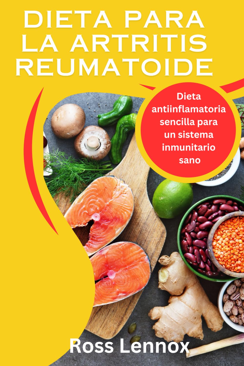 Libro: Dieta para la artritis reumatoide: Dieta antiinflamatoria sencilla para un sistema inmunitario sano (Spanish Edition)