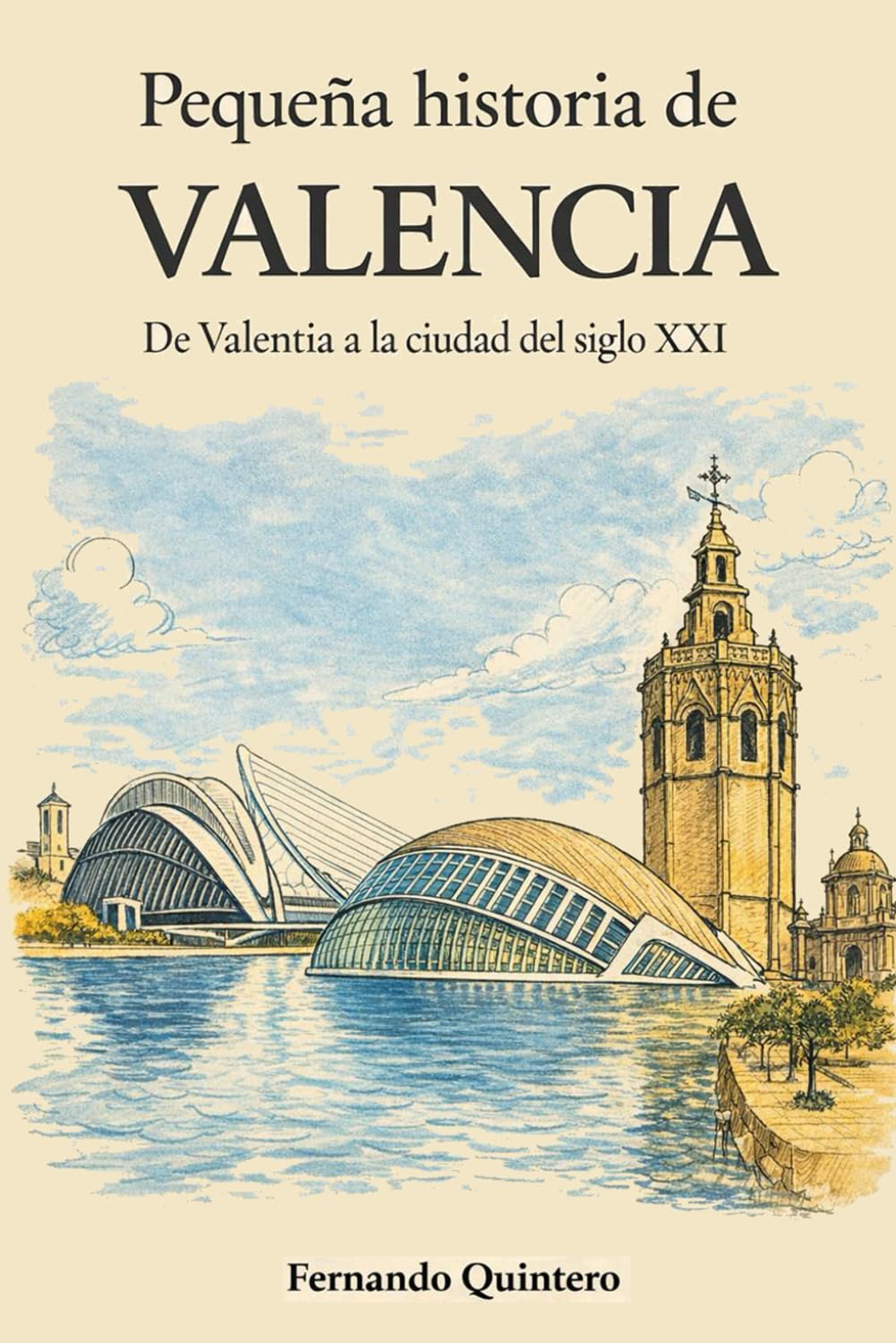 Libro: Pequeña historia de Valencia: De Valentia a la ciudad del siglo XXI (Spanish Edition)