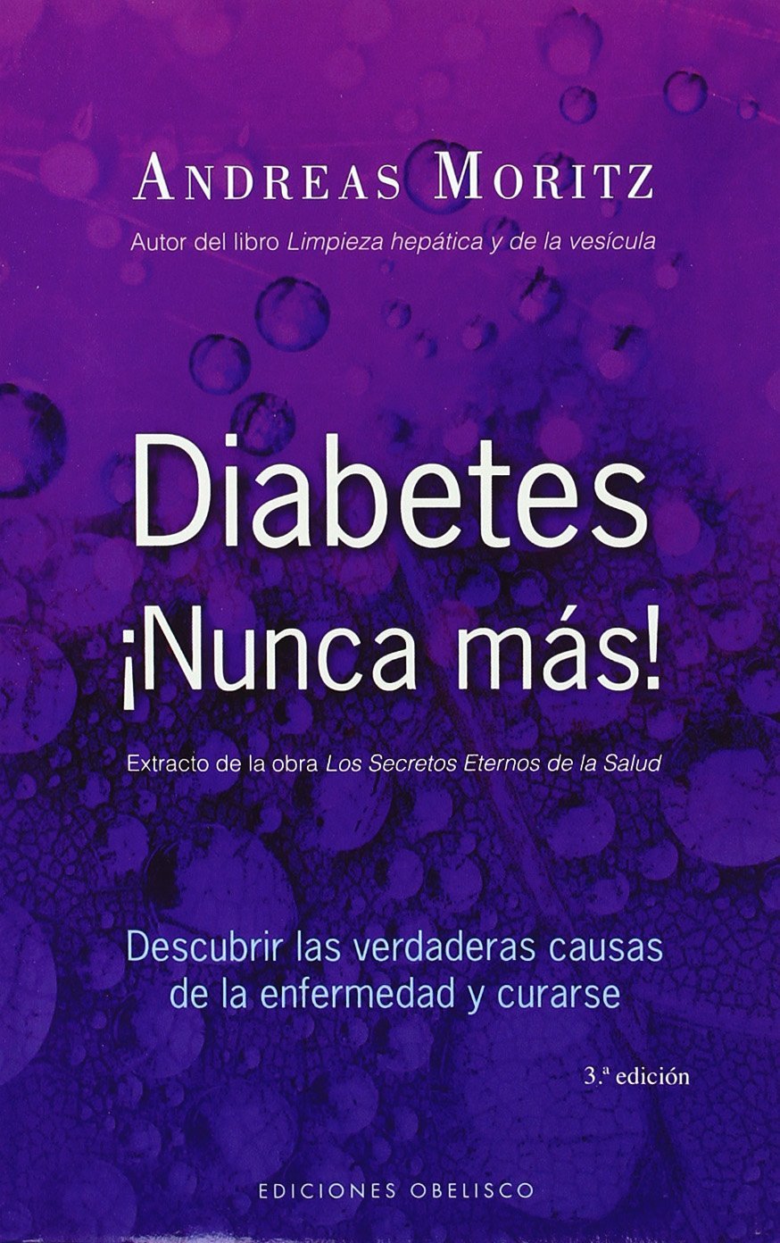 Libro: Diabetes ¡Nunca más!: descubrir las verdaderas causas de la enfermedad y curarse (SALUD Y VIDA NATURAL)