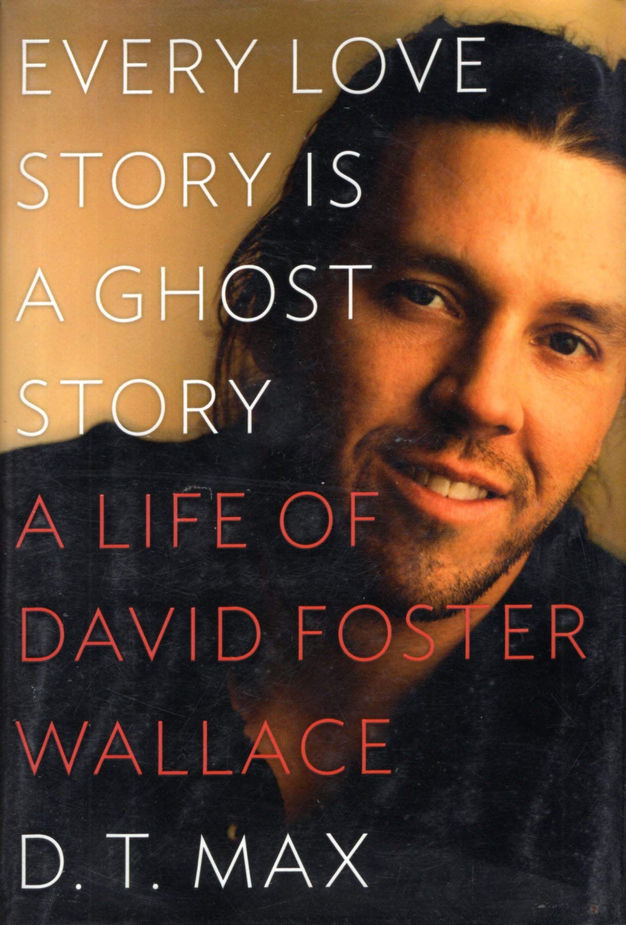 Libro: Every Love Story Is a Ghost Story: A Life of David Foster Wallace