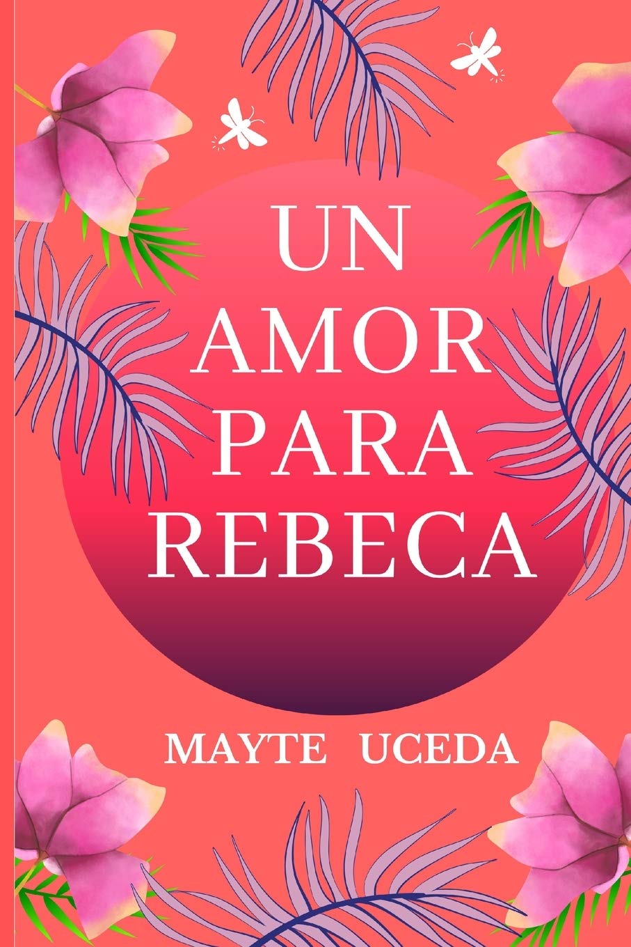 Libro: Un amor para Rebeca (Spanish Edition)