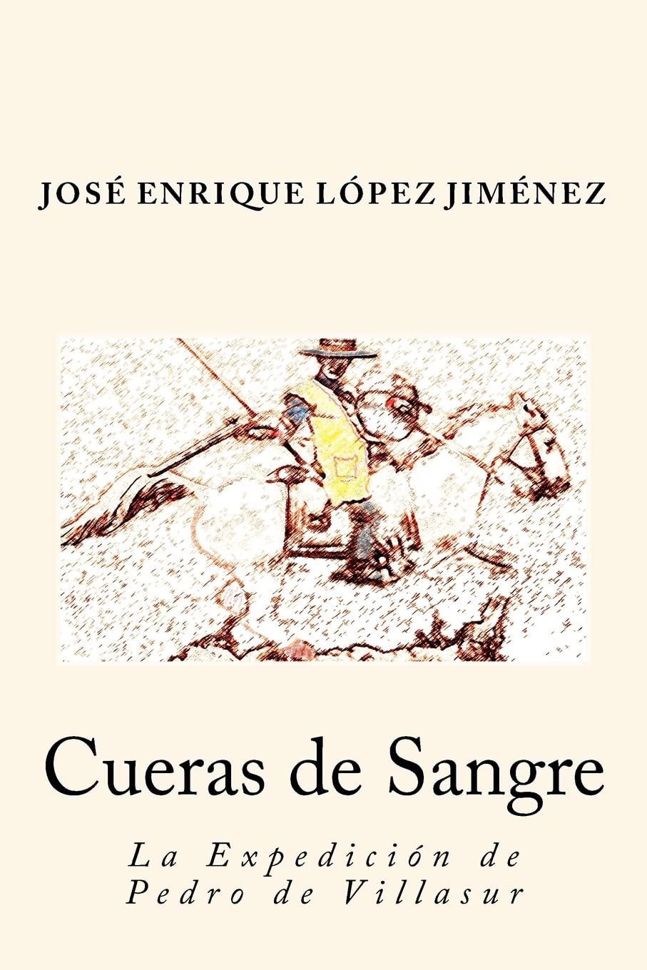 Libro: Cueras de Sangre: La Expedición de Pedro de Villasur (Spanish Edition)