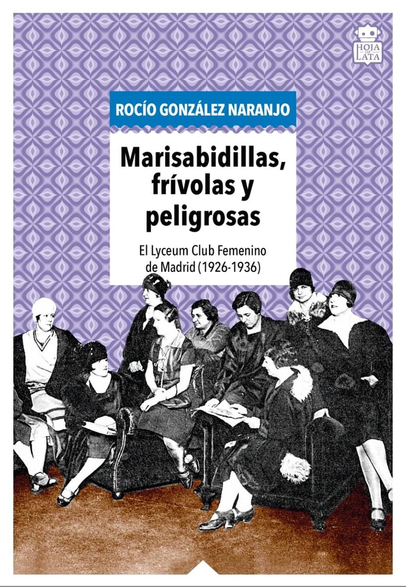 Libro: Marisabidillas, frívolas y peligrosas: El Lyceum Club Femenino de Madrid (1926-1936): 16 (Mecanoclastia)