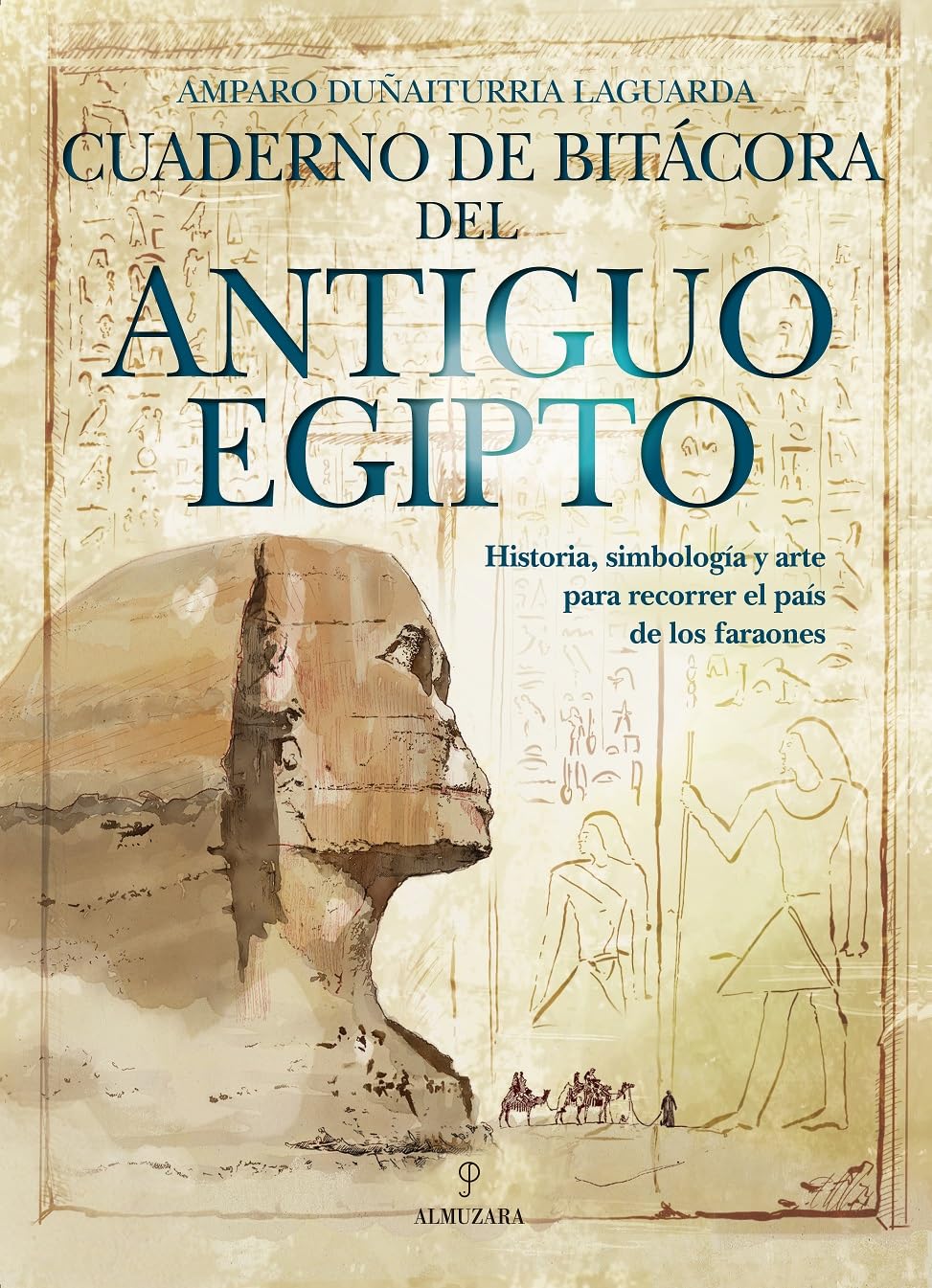 Libro: Cuaderno de bitácora del Antiguo Egipto: Historia, simbología y arte para recorrer el país de los faraones