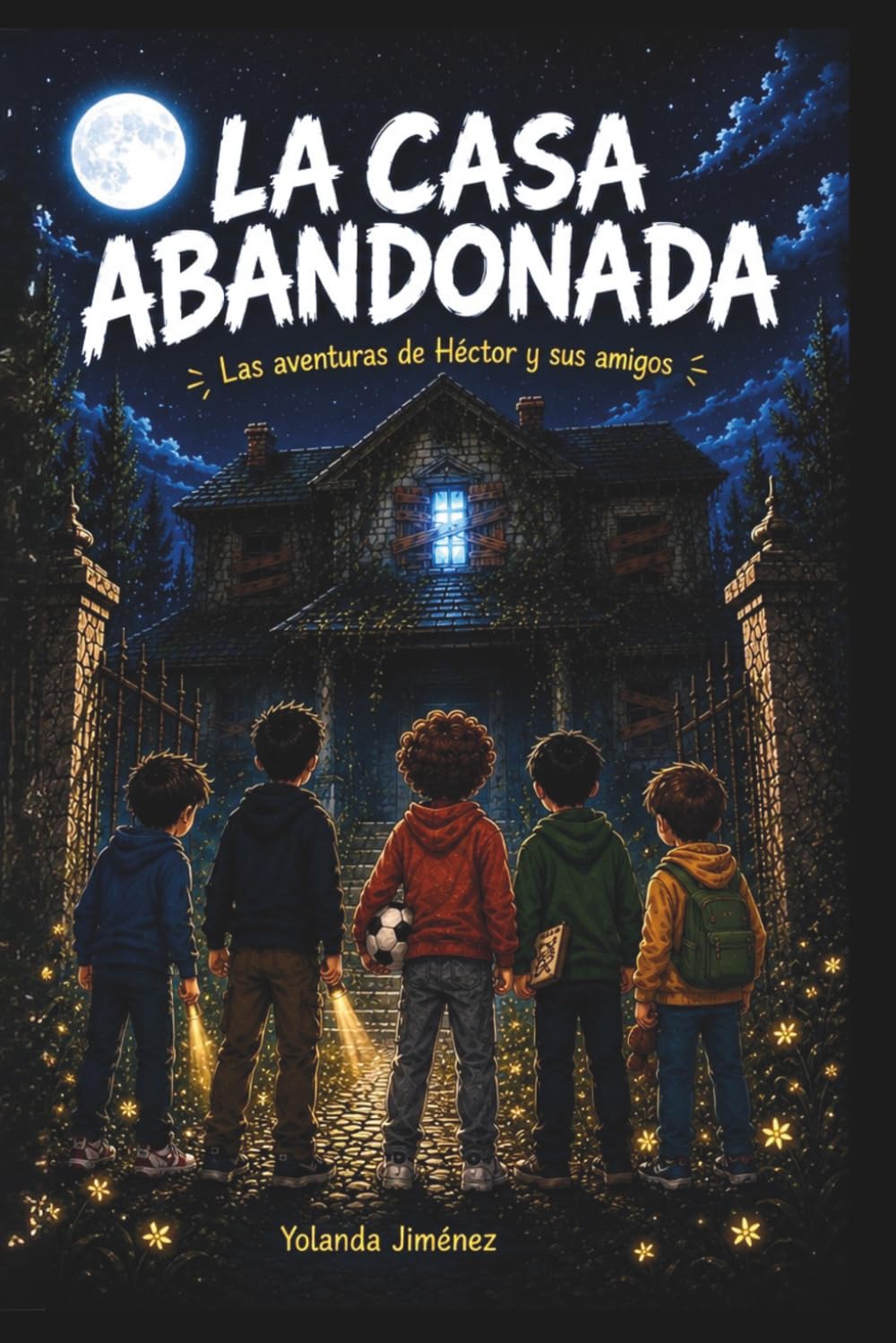 La Casa Abandonada: Las aventuras de Héctor y sus amigos