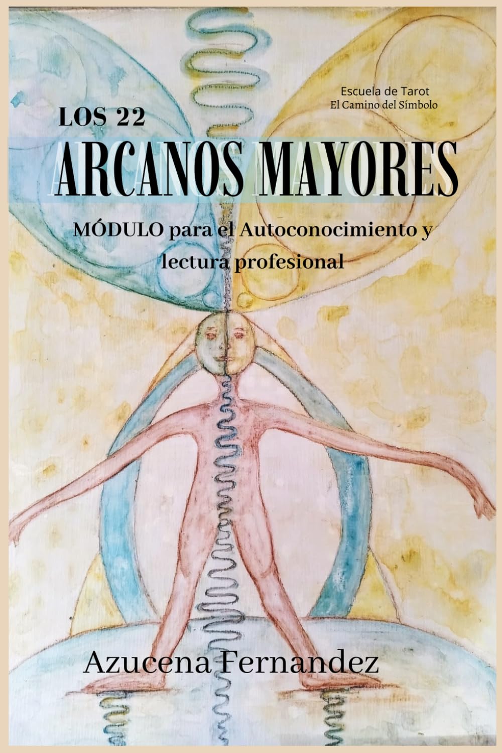 Libro: Los 22 Arcanos Mayores: MÓDULO de Autoconocimiento y lectura profesional (El Camino del Símbolo)