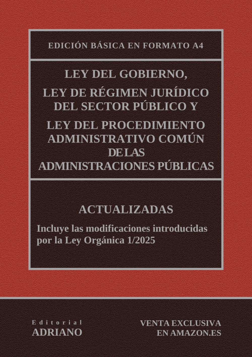 Libro: Ley del Gobierno, Ley de Régimen Jurídico del Sector Público y Ley del Procedimiento Administrativo Común de las Administraciones Públicas: Edición básica en formato A4