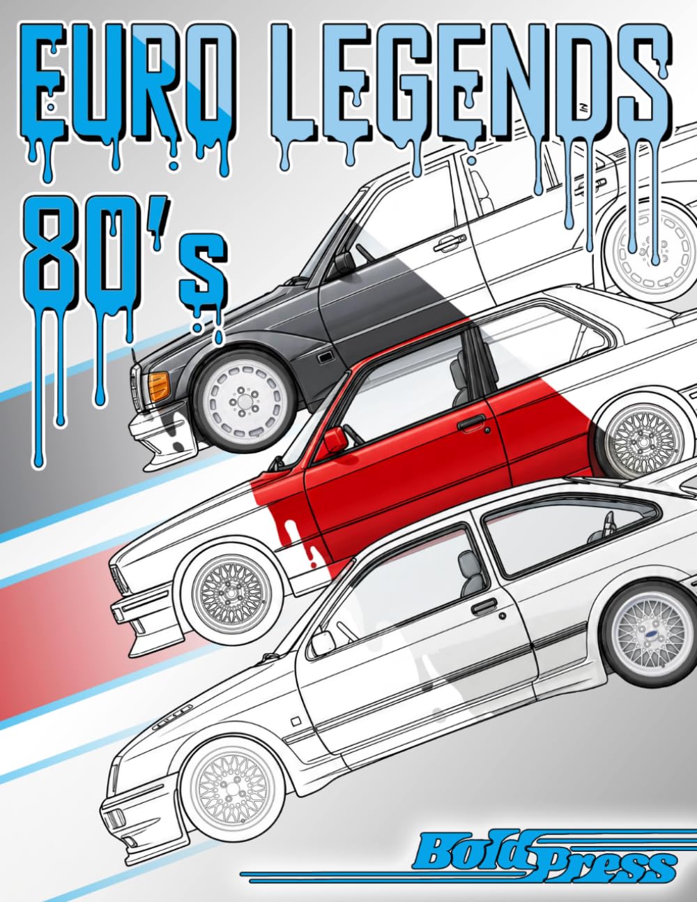 Libro: 80s & 90s EURO PERFORMANCE LEGENDS: A Retro Car Coloring Book & Guessing Game for Adults: Detailed Illustrations with Technical Specs and Trivia for Automotive Enthusiasts