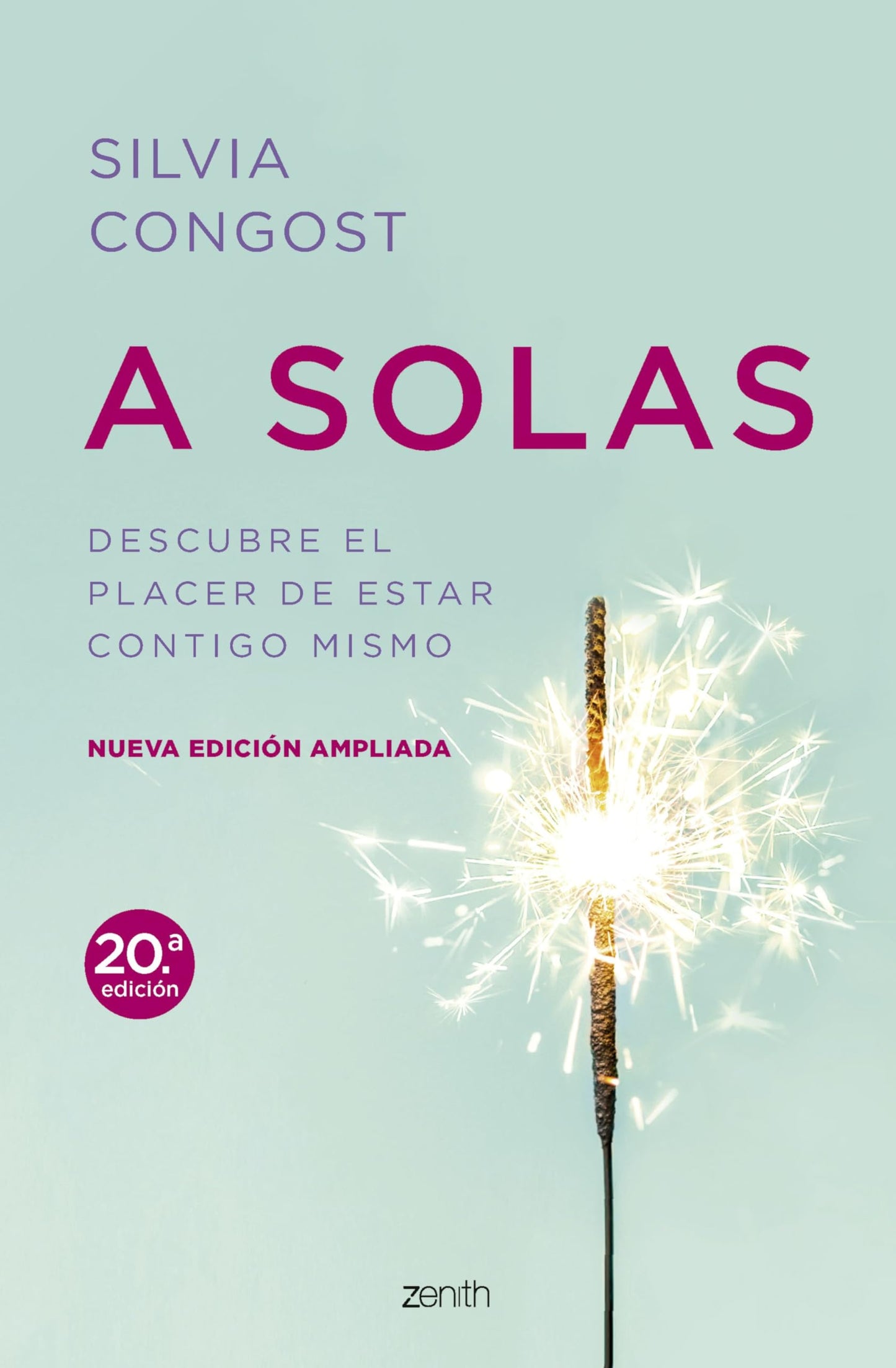 Libro: A solas. Nueva edición ampliada: Descubre el placer de estar contigo mismo (Autoayuda y superación)