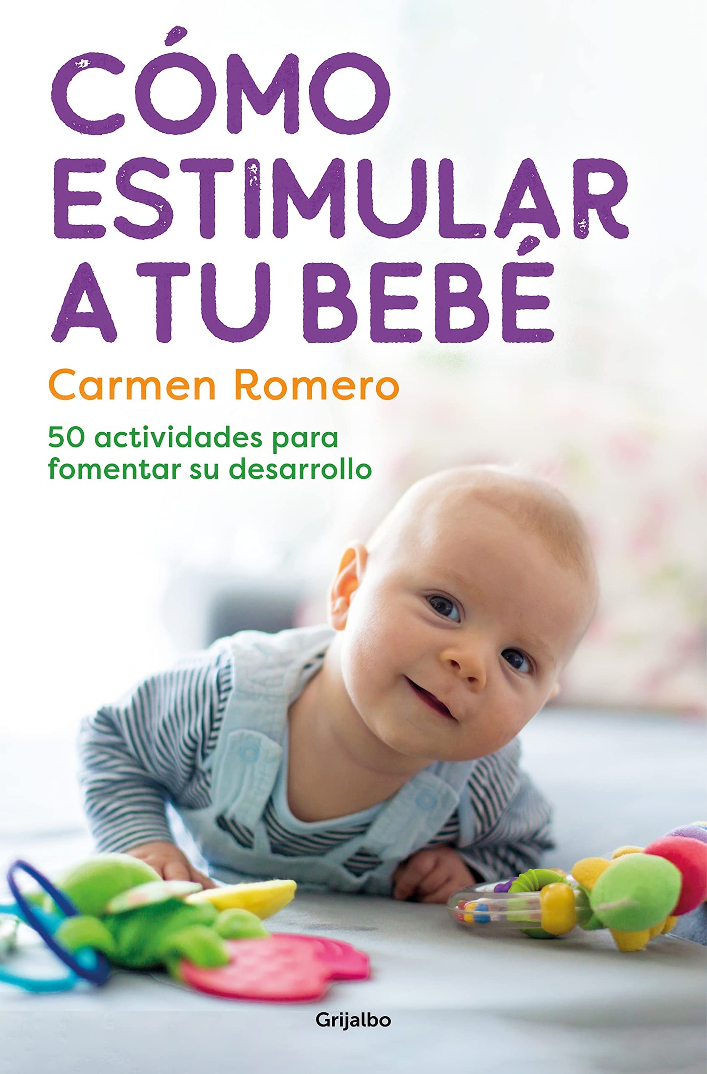 Libro: Cómo estimular a tu bebé / How to Nurture and Stimulate Your Baby: 50 actividades para fomentar su desarrollo (Embarazo, bebé y crianza)