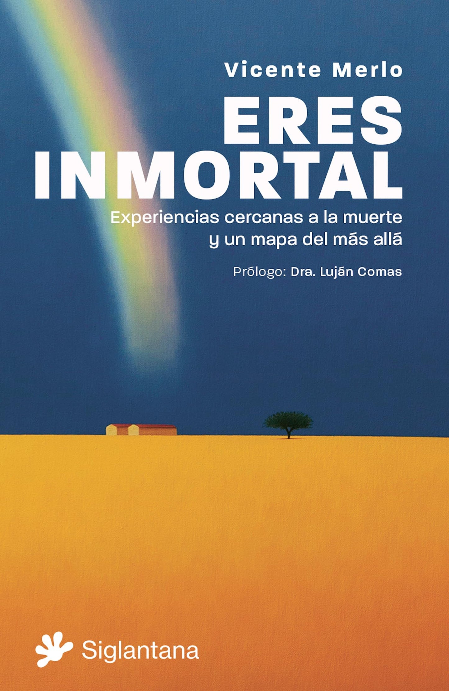 Libro: Eres inmortal: Experiencias cercanas a la muerte y un mapa del más allá