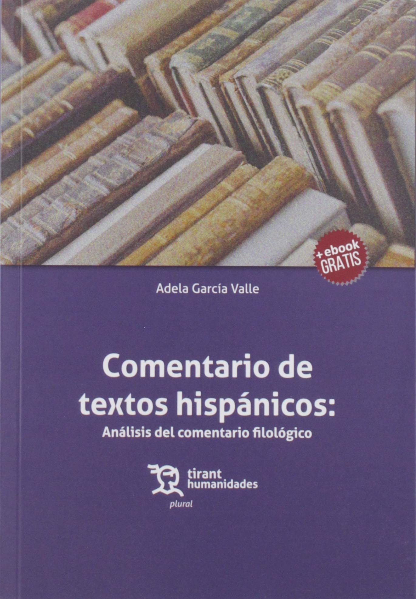 Libro: Comentario De Textos Hispánicos: Análisis Del Comentario filológico: 1 (Plural)