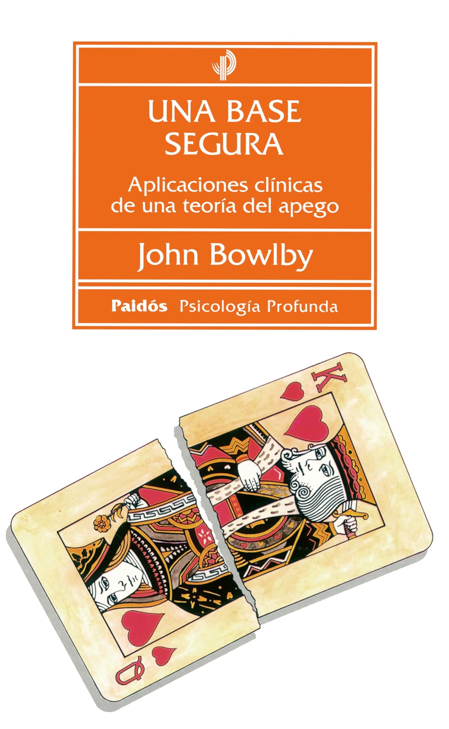 Libro: Una base segura: Aplicaciones clínicas de una teoría del apego (Spanish Edition)