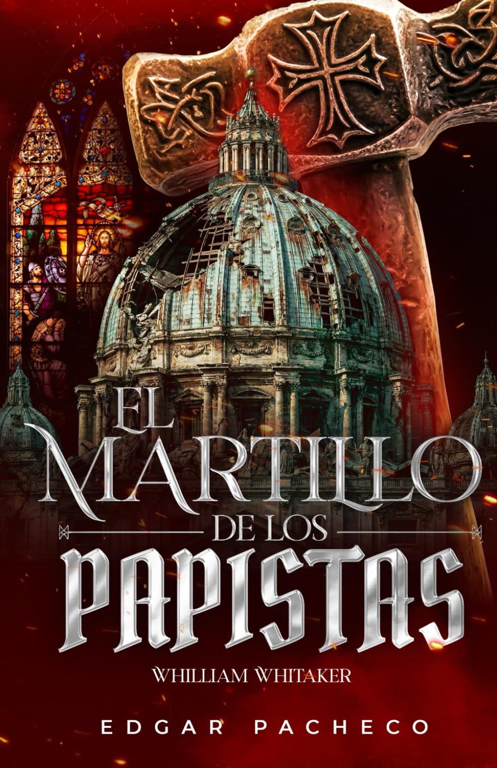 Libro: El Martillo De Los Papistas (Spanish Edition)