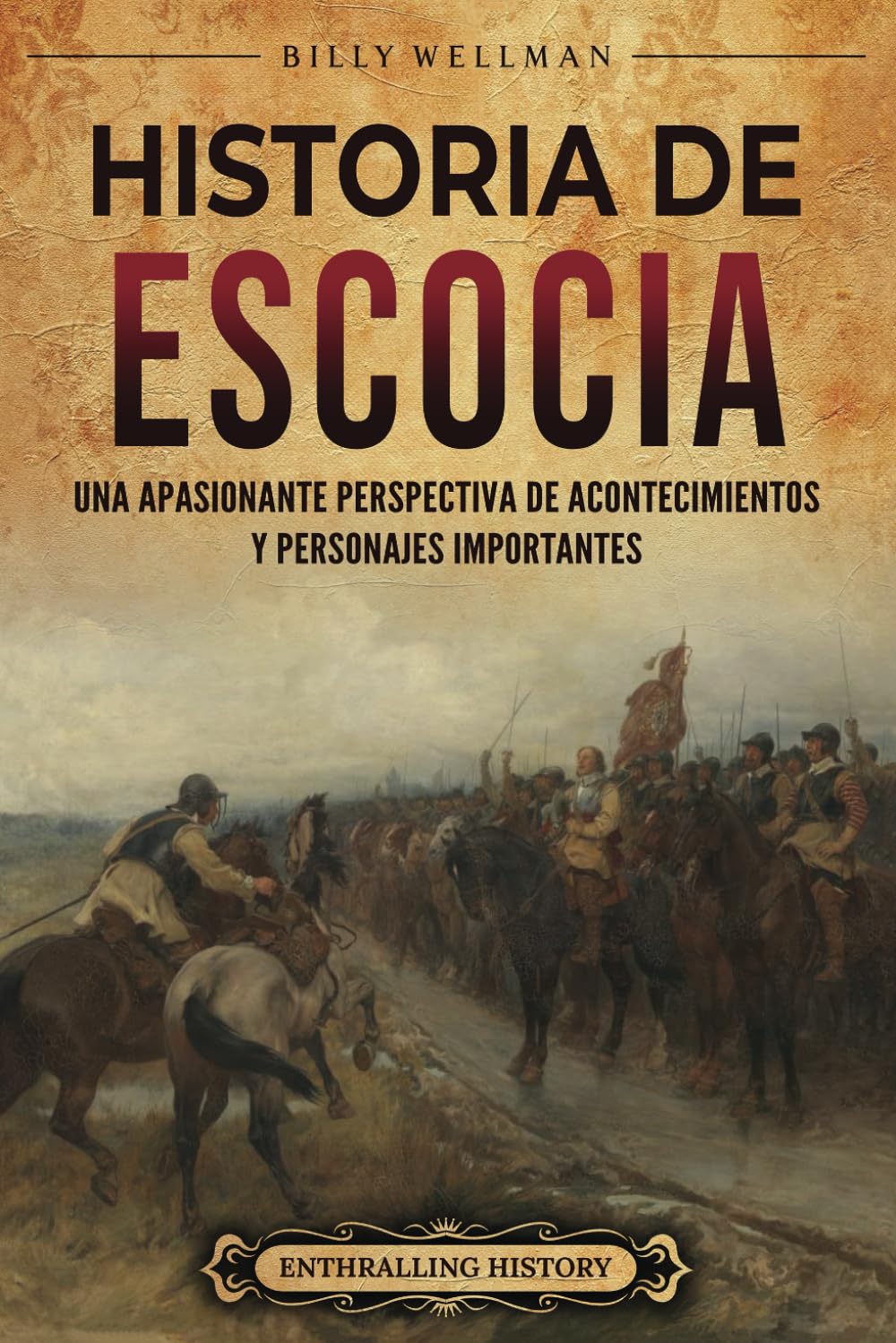 Libro: Historia de Escocia: Una apasionante perspectiva de acontecimientos y personajes importantes (Europa) (Spanish Edition)