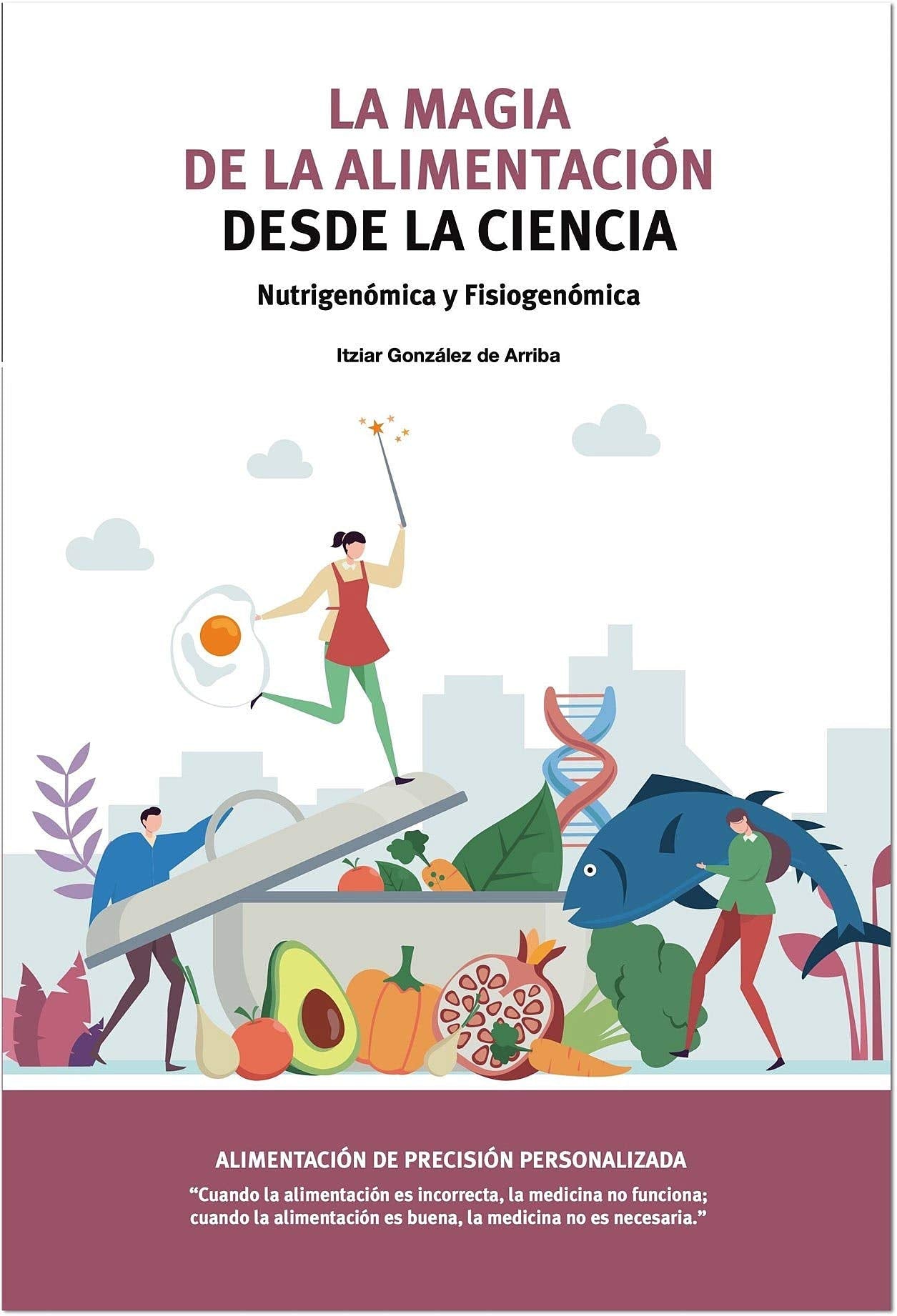 Libro: La Magia de la Alimentación desde la Ciencia. Nutrigenómica y Fisiogenómica