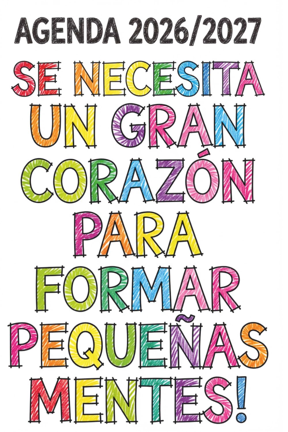 Libro: AGENDA PROFESORA 2026 2027: Se Necesita Un Gran Corazón Para Formar Pequeñas Mentes