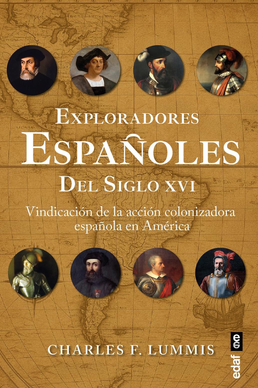 Libro: Exploradores españoles del siglo XVI. Vindicación de la acción colonizadora española en América (Crónicas de la historia)