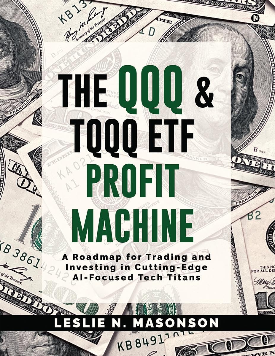 Libro: The QQQ and TQQQ ETF Profit Machine: A Roadmap for Trading and Investing in Cutting-Edge AI-Focused Tech Titans