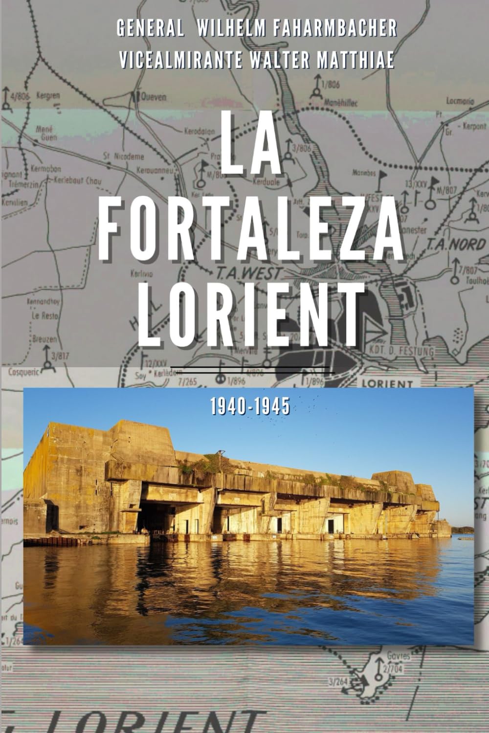 Libro: La Fortaleza Lorient 1940-1945