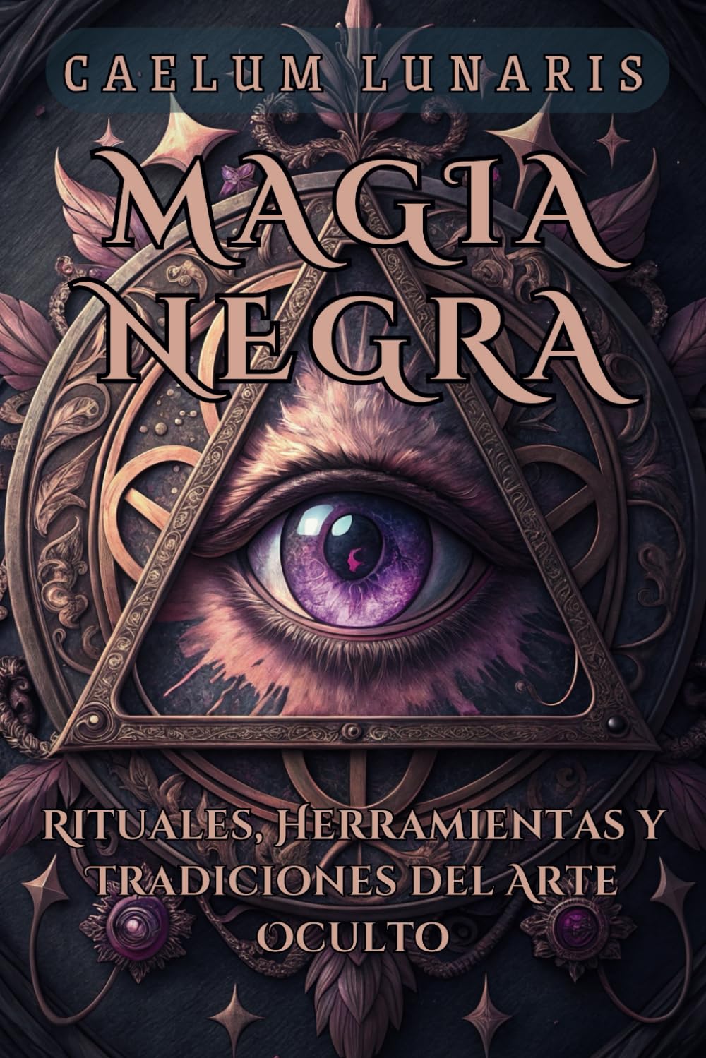 Libro: MAGIA NEGRA: Rituales, Herramientas y Tradiciones del Arte Oculto. Explora el poder oscuro y sus secretos: Conoce rituales místicos y tradiciones esotéricas llenas de poder. (Spanish Edition)